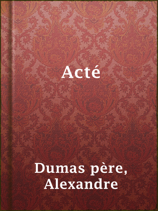 Title details for Acté by Alexandre Dumas père - Available